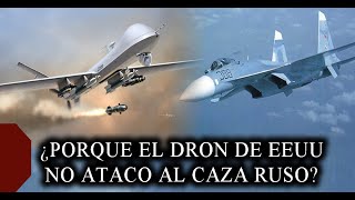 🔴¿Por qué el Dron MQ -9 Reaper de EEUU no ataco a los Cazas Rusos en el Mar Negro?