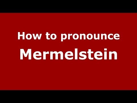 How to Pronounce Mermelstein - PronounceNames.com