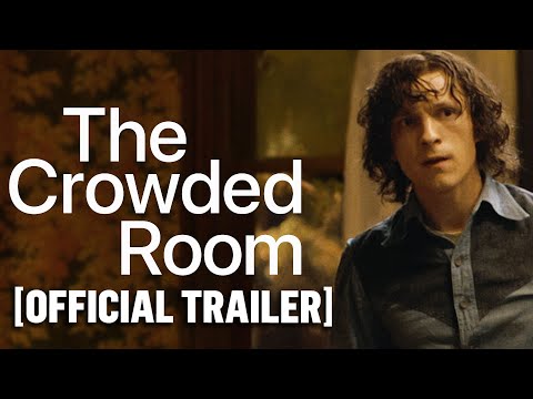 The Crowded Room - Official Trailer Starring Tom Holland & Amanda Seyfried