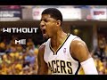 Paul George MVP Mix - "Without Me" Halsey Ft Juice WRLD Paul George MVP Mix - "Without Me" Halsey Ft Juice WRLD