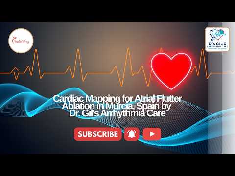 Cardiac Mapping for Atrial Flutter Ablation in Murcia, Spain by Dr. Gil's Arrhythmia Care