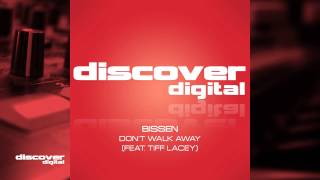 Bissen & Tiff Lacey - Don't Walk Away (Extended Club Mix)
