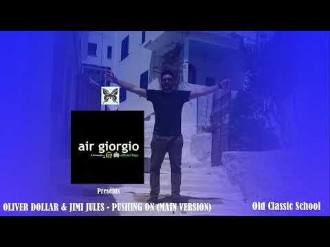 Dj Air Giorgio Presents: Oliver Dollar & Jimi Jules - Pushing On (Main Version)