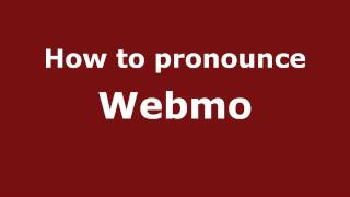 How to pronounce Webmo