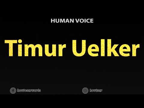 How To Pronounce Timur Uelker