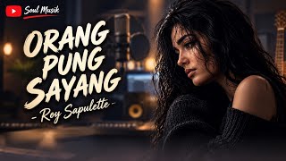 Download lagu ORANG PUNG SAYANG - ROY SAPULETTE || Lirik lagu official  mp3