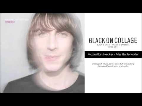 Sad Songs Series: Maximilian Hecker - Miss Underwater