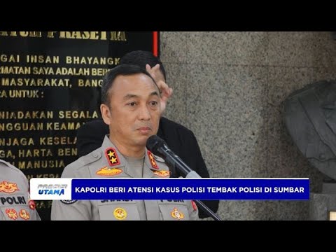 KAPOLRI BERI ATENSI KASUS POLISI TEMBAK POLISI DI SUMBAR