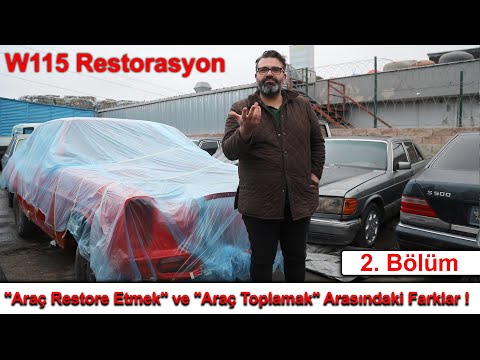 ''Araç Restore Etmek'' ve ''Araç Toplamak'' Arasındaki Farklar ! W115 Restorasyon 2.Bölüm