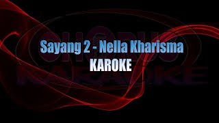 Download lagu Sayang 2 - Nella Kharisma Karaoke Original Song mp3