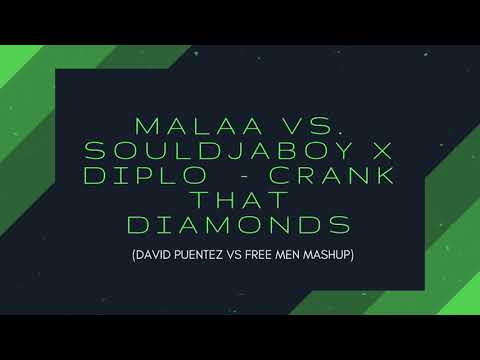 Malaa vs. Souldjaboy x Diplo  - Crank That Diamonds (David Puentez vs Free Men Mashup).mp3