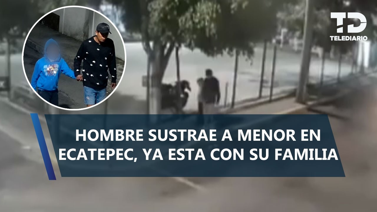 ¿Qué pasó en San Agustín, Ecatepec? Menor de 6 años fue sustraído y horas después localizado