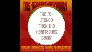 &quot;Then The Heartaches Begin&quot; by The Re-Stoned