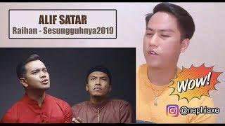 [REACTION] Alif Satar, Raihan - Sesungguhnya2019