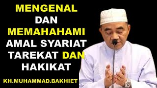 Download lagu mengenal amal syariat,tarekat dan hakikat || KH.MUHAMMAD.BAKHIET mp3