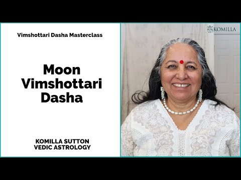 Moon Vimshottari Dasha: Komilla Sutton