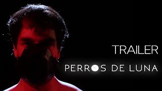 Perros de Luna - Tráiler