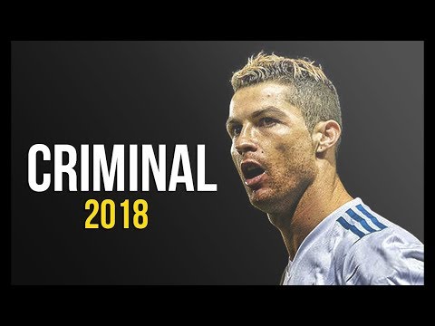 Cristiano Ronaldo ❯ Criminal 2018 Skills & Goals HD