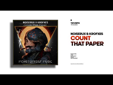 NOiSERUX & KROFXES - Count that Paper [Copyright Free]