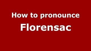 How to pronounce Florensac