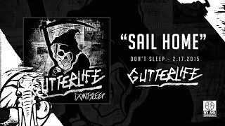 GutterLIFE - Sail Home - Don't Sleep 2.17.15