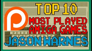 Patreon's - Top 10 Most Played Amiga Games - Jason Warnes