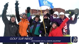preview picture of video 'Golf sur neige | Fest-Hiver 2015 Ste-Julienne'