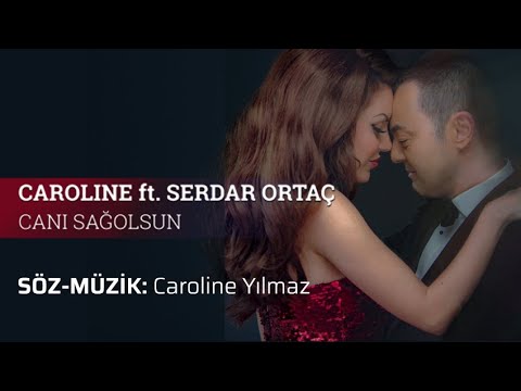 Caroline ft. Serdar Ortaç - Canı Sağolsun