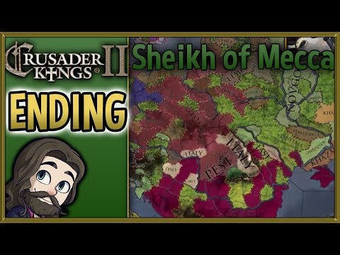 Crusader Kings II Sheikh of Mecca Gameplay - ENDING - Let's Play Walkthrough