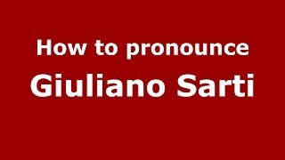 How to pronounce Giuliano Sarti