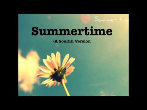 Summertime  - A Soulfill Version