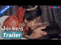 EP21-22 Trailer: Ye Xi recognized Bai Yue by the tooth mark on his body | Wulin Heroes | YOUKU
