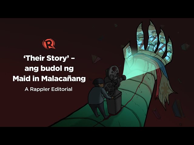 [VIDEO EDITORIAL] ‘Their Story’: Ang budol ng Maid in Malacañang