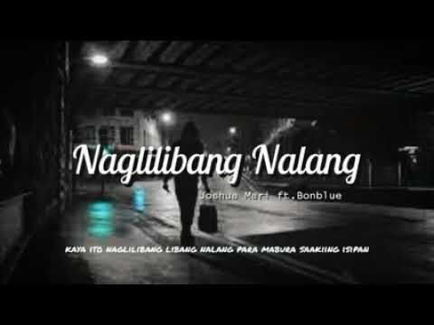 Naglilibang Nalang - Joshua Mari Ft. Bonblue