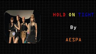 Aespa - Hold On Tight || Lyrics