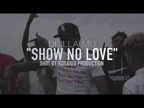 Drilla Mu - Show No Love Shot By @arosarioprodution