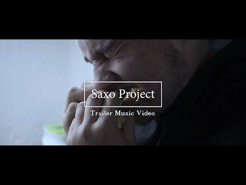 Saxo Project | Trailer Music Video |