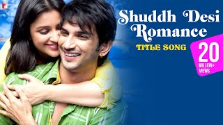 Title Song - Shuddh Desi Romance