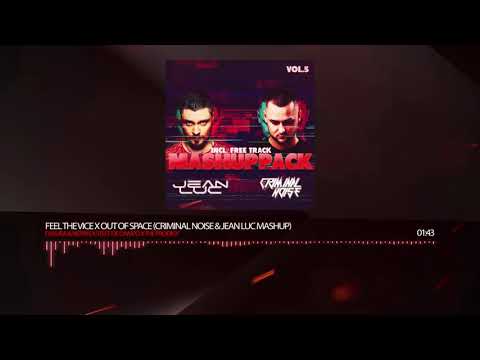 DJ Kuba & Neitan X The Prodigy - Feel The Vice X Out Of Space (CRIMINAL NOISE & JEAN LUC MASHUP)