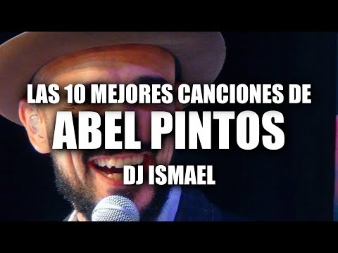 ABEL PINTOS LAS 10 MEJORES CANCIONES