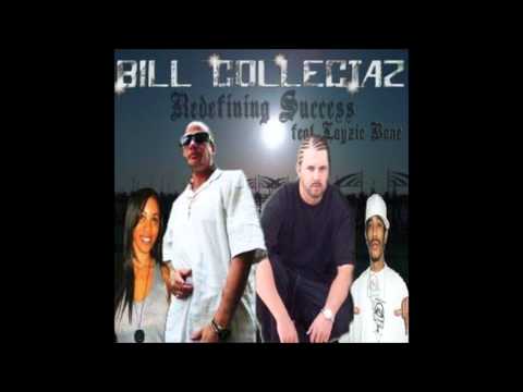 Bill Collectaz "Redefining Success" Feat, Layzie Bone