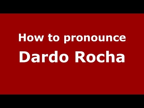 How to pronounce Dardo Rocha (Spanish/Argentina) - PronounceNames.com