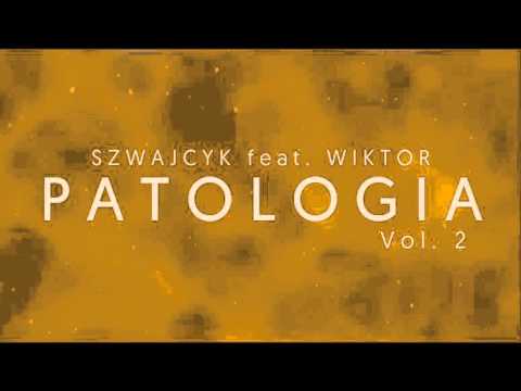 Szwajcyk feat. Wiktor - Patologia vol.2 ( prod. JS Familia )