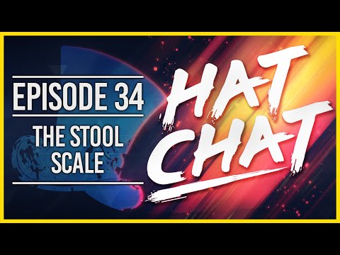 Hat Chat Ep.34 - The Stool Scale [Hat Films Podcast]