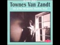 Townes Van Zandt - White Freight Liner