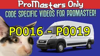 CODE P0016 through P0019 - Ram Promaster 3.6 V6 Chrysler Pentastar Promasters! (P0017, P0018)