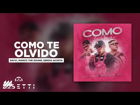 Dayvi - Como Te Olvido | Sergio Acosta Ft Manco The Sound (Guaracha)