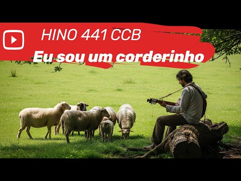 HINO 441 CCB   Eu Sou um Cordeirinho   HINÁRIO 5 COM LETRAS
