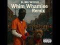 Whim Whamiee Remix Slime Wxrld