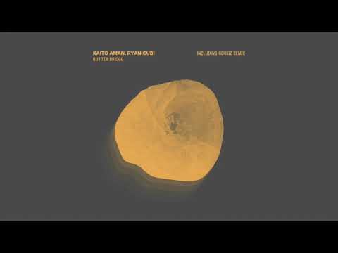 Kaito Aman, RYAN (CUB) - Butter Bridge (Original Mix)